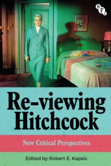 Bloomsbury Publishing Plc Re-viewing Hitchcock , New Critical Perspectives