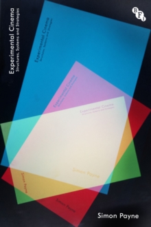 Experimental Cinema : Structures, Systems and Strategies