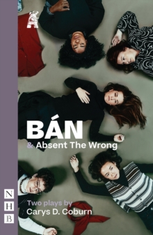 BAN & Absent The Wrong : Two Plays