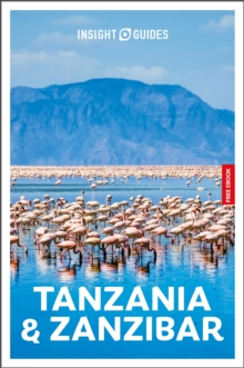Apa Publications Insight Guides Tanzania And Zanzibar, Travel Guide With EBook