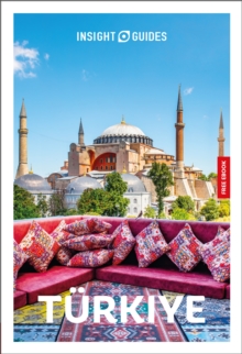 Insight Guides Turkiye: Travel Guide with eBook : 2026-2027 | Culture & Society | Must-See Sights | Stunning Photos | Expert Advice | Covers: Istanbul, Cappadocia, Ephesus and more