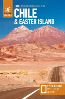 The Rough Guide to Chile & Easter Island (Travel Guide with Free eBook)