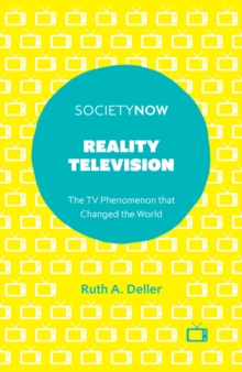 Reality Television : The TV Phenomenon that Changed the World, Paperback / softback Book Reality Television : The TV Phenomenon that Changed the World, Paperback / softback Book