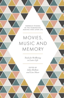 Movies, Music and Memory : Tools for Wellbeing in Later Life