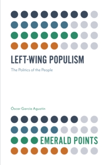Left-Wing Populism : The Politics of the People, Paperback / softback Book Left-Wing Populism : The Politics of the People, Paperback / softback Book