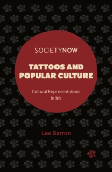 Tattoos and Popular Culture : Cultural Representations in Ink