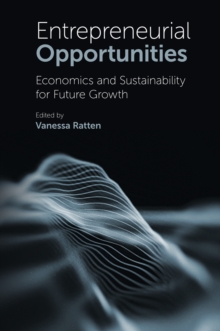 Entrepreneurial Opportunities : Economics and Sustainability for Future Growth