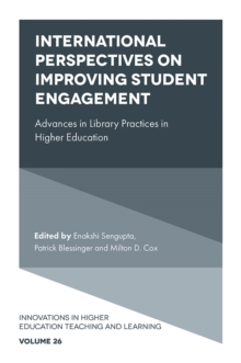 International Perspectives on Improving Student Engagement : Advances in Library Practices in Higher Education