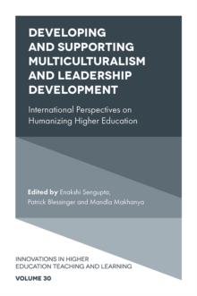 Developing and Supporting Multiculturalism and Leadership Development : International Perspectives on Humanizing Higher Education