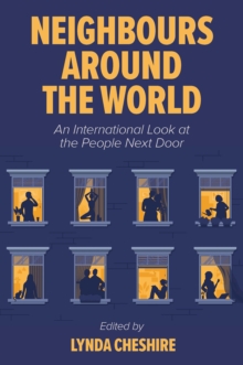 Neighbours around the World : An International Look at the People Next Door