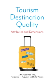 Tourism Destination Quality : Attributes and Dimensions