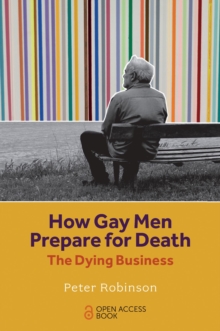 How Gay Men Prepare for Death : The Dying Business