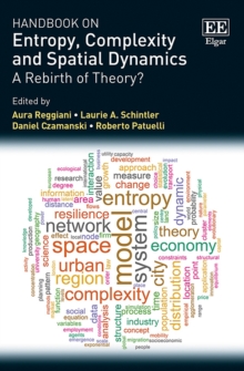 Handbook on Entropy, Complexity and Spatial Dynamics : A Rebirth of Theory?