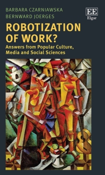 Robotization of Work? : Answers from Popular Culture, Media and Social Sciences