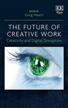 Future of Creative Work : Creativity and Digital Disruption