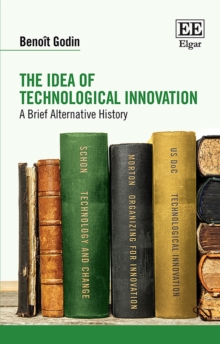 Idea of Technological Innovation : A Brief Alternative History