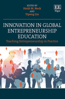 Innovation in Global Entrepreneurship Education : Teaching Entrepreneurship in Practice