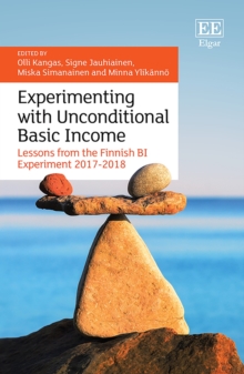 Experimenting with Unconditional Basic Income : Lessons from the Finnish BI Experiment 2017-2018