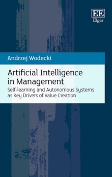 Artificial Intelligence in Management : Self-learning and Autonomous Systems as Key Drivers of Value Creation