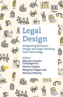 Legal Design : Integrating Business, Design and Legal Thinking with Technology