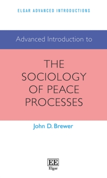 Advanced Introduction to the Sociology of Peace Processes