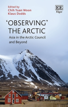 'Observing' the Arctic : Asia in the Arctic Council and Beyond