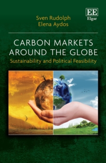 Carbon Markets Around the Globe : Sustainability and Political Feasibility