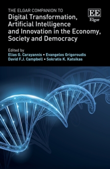 Elgar Companion to Digital Transformation, Artificial Intelligence and Innovation in the Economy, Society and Democracy