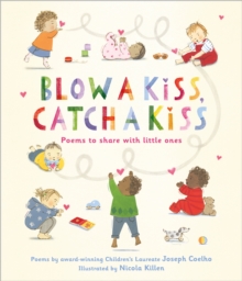 Blow a Kiss, Catch a Kiss : Poems to share with little ones