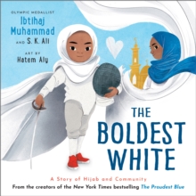 The Boldest White : A Story of Hijab and Community