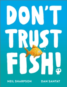 Don't Trust Fish! : A funny picture book for children | Ages 3-5