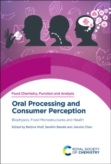 Oral Processing and Consumer Perception : Biophysics, Food Microstructures and Health