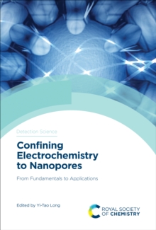 Confining Electrochemistry to Nanopores : From Fundamentals to Applications