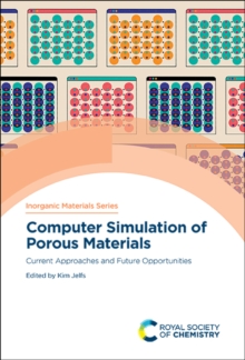 Computer Simulation of Porous Materials : Current Approaches and Future Opportunities