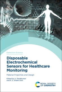 Disposable Electrochemical Sensors for Healthcare Monitoring : Material Properties and Design