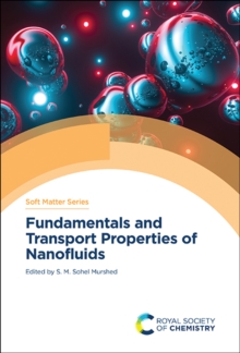 Fundamentals and Transport Properties of Nanofluids