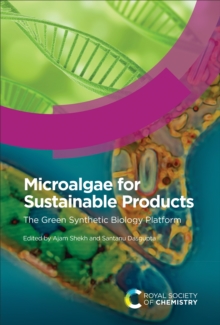 Microalgae for Sustainable Products : The Green Synthetic Biology Platform