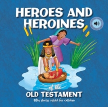 Heroes and Heroines of the Old Testament