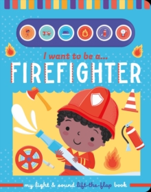 I Want to Be a... Firefighter