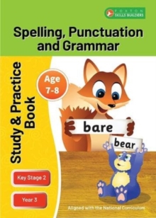 KS2 Spelling, Grammar & Punctuation Study and Practice Book for Ages 7-8 (Year 3) Perfect for learning at home or use in the classroom