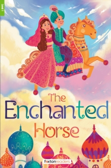 The Enchanted Horse - Foxton Reader Level-1 (400 Headwords A1/A2) with free online AUDIO
