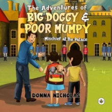 The Adventures of Big Doggy and Poor Mumpy : - Mischief at the Palace