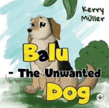 Balu - The Unwanted Dog