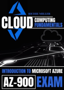 Cloud Computing Fundamentals : Introduction To Microsoft Azure Az-900 Exam