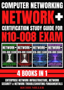 Computer Networking : Enterprise Network Infrastructure, Network Security & Network Troubleshooting Fundamentals