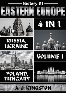 History Of Eastern Europe : Russia, Ukraine, Poland & Hungary