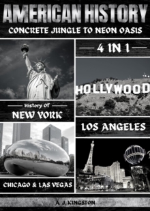 American History : 4-In-1 History Of New York, Los Angeles, Chicago & Las Vegas