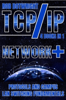 TCP/IP : Network+ Protocols And Campus LAN Switching Fundamentals