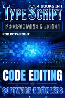 TypeScript Programming In Action : Code Editing For Software Engineers