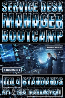 Service Desk Manager Bootcamp : ITIL 4 Standards, KPI & SLA Management